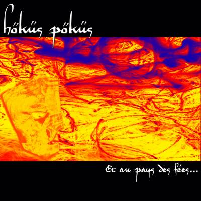 Höküs Pöküs - Et au pays des fées...