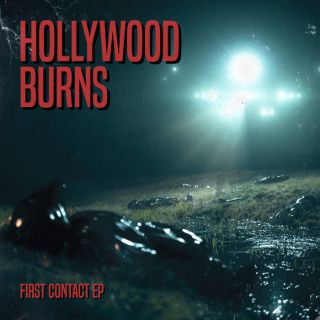 Hollywood Burns - First Contact (chronique)