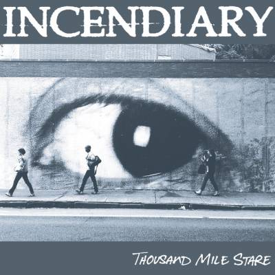 Incendiary - Thousand Mile Stare (chronique)