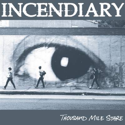 Incendiary - Thousand Mile Stare (Chronique)