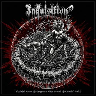 Inquisition - Bloodshed Across The Empyrean Altar Beyond The Celestial Zenith