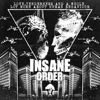 Insane Order - Love, tenderness and a whole lot more about human behaviour