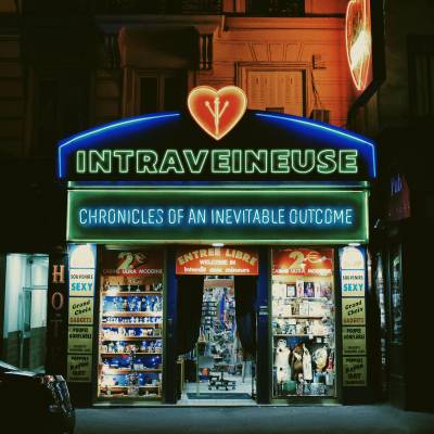 Intraveineuse - Chronicles of an Inevitable Outcome