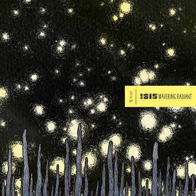 Isis - Wavering Radiant (chronique)
