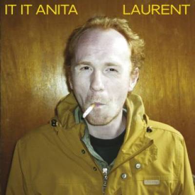 It It Anita  - Laurent (chronique)