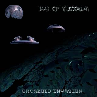 Jaar Of Nezborlan - Orcazoid Invasion (Disk I) (chronique)