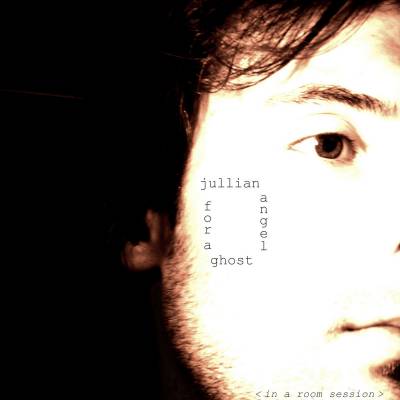 Jullian Angel - For A Ghost (In a room session) (Chronique)