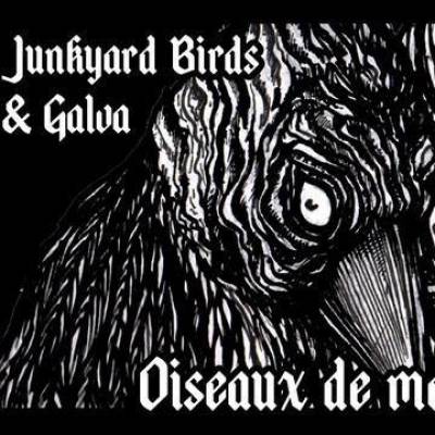 Junkyards Birds + Galva - Oiseaux de Mauvaise Augure