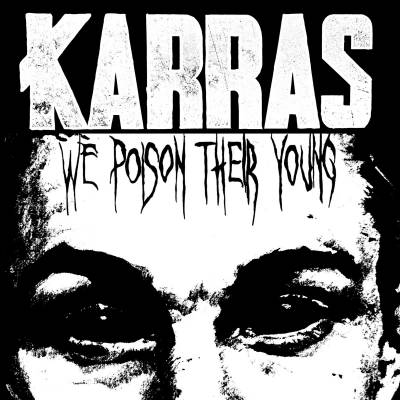 Karras - We Poison Their Young