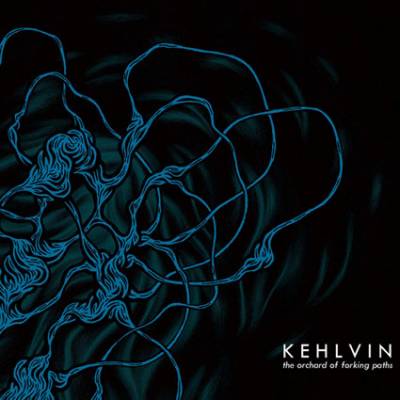 Kehlvin - The Orchard of Forking Paths