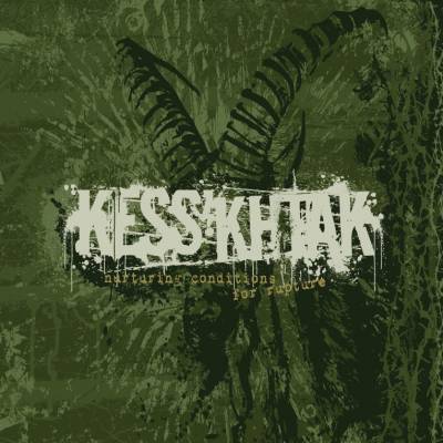 Kess'khtak  - Nurturing Conditions For Rupture (2012) (chronique)