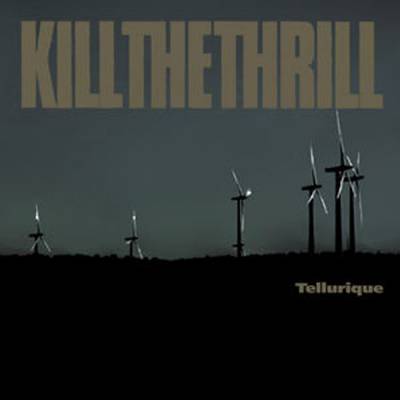 Kill The Thrill - Tellurique (chronique)