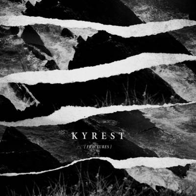 Kyrest - Fractures (chronique)