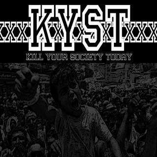 K.y.s.t. - Kill Your Society Today