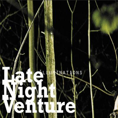 Late Night Venture - Illuminations (chronique)