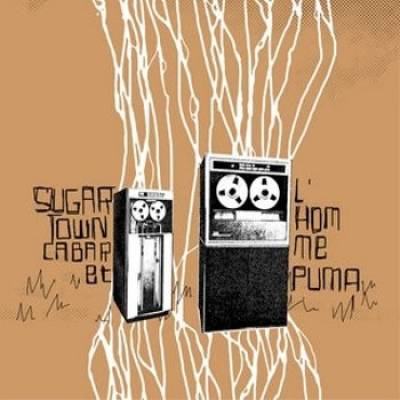 L'homme Puma + Sugartown Cabaret - Split L'Homme Puma/Sugartown Cabaret (chronique)