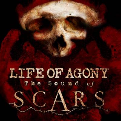 Life Of Agony - The Sound Of Scars (chronique)