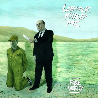 Lobster Killed Me - Fake world (chronique)