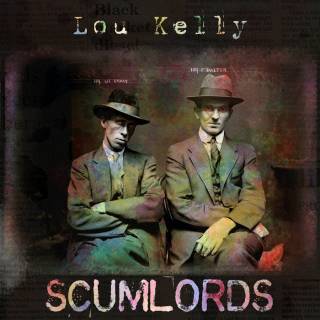 Lou Kelly - Scumlords