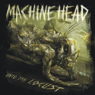 Machine Head - Unto the locust