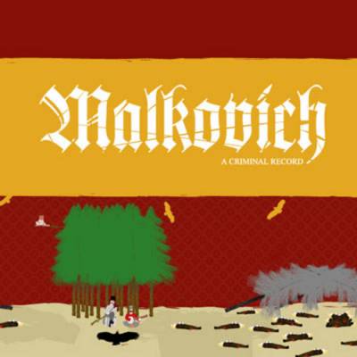 Malkovich - A criminal record