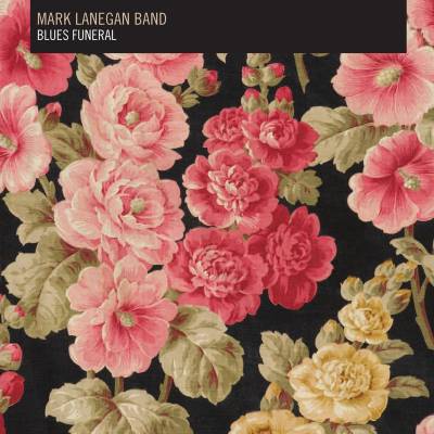 Mark Lanegan Band - Blues Funeral (chronique)