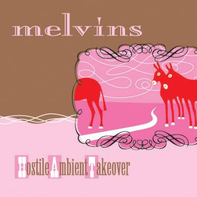 Melvins - Hostile Ambient Takeover (chronique)