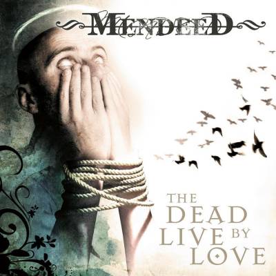 Mendeed - The Dead live By Love (chronique)