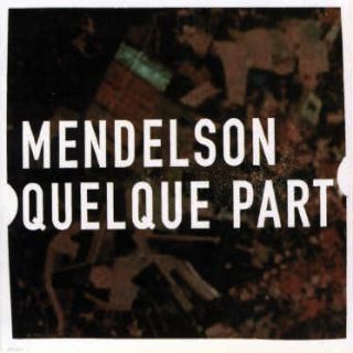 Mendelson - Quelque part (chronique)