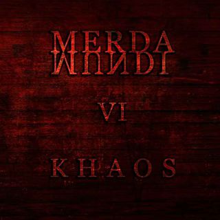 Merda Mundi - VI - Khaos