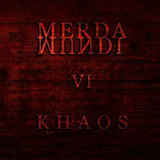 Merda Mundi - VI - Khaos