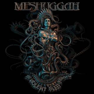 Meshuggah - The Violent Sleep of Reason (Chronique)