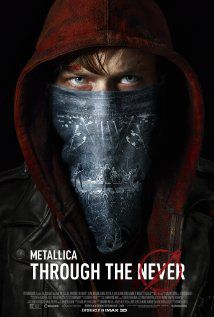 Metallica - Through the Never, The Movie (chronique)