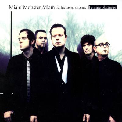 Miam Monster Miam & les Loved Drones - Femme Plastique (chronique)