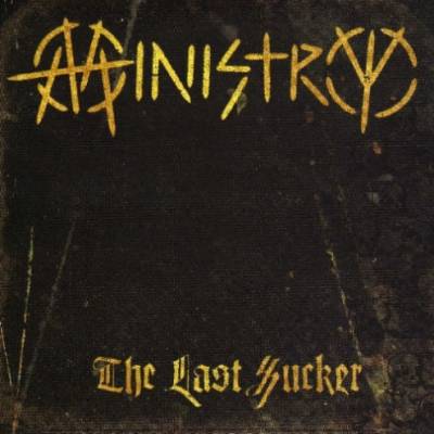 Ministry - The last sucker (chronique)