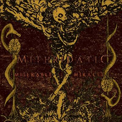 Mithridatic - Miserable Miracle