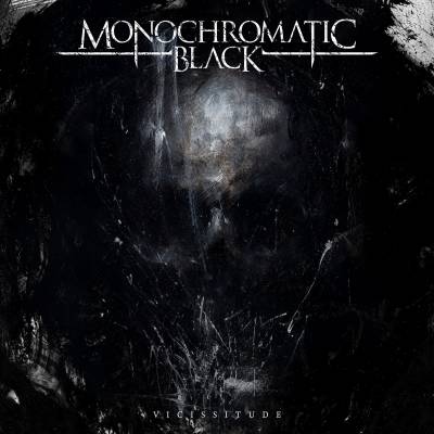 Monochromatic Black - Vicissitude