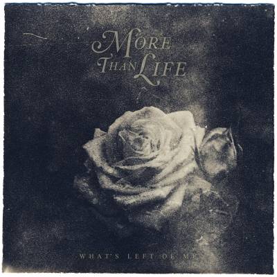 More Than Life - What's Left Of Me (chronique)