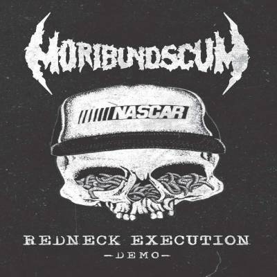 Moribund Scum - Redneck Execution  (chronique)