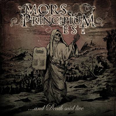 Mors Principium Est - ...And Death Said Live