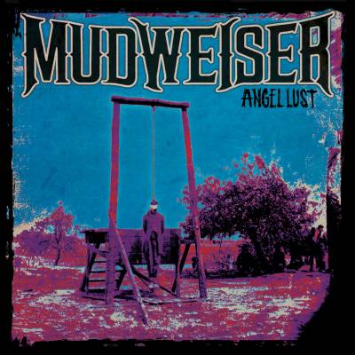 Mudweiser - Angel Lust