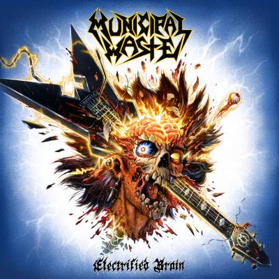 Municipal Waste - Electrified Brain (chronique)