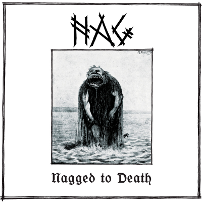 Nag - Nagged To Death (chronique)