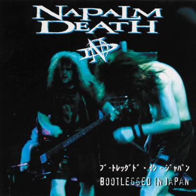 Napalm Death - Bootlegged in Japan