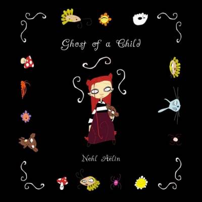 Nehl Aëlin  - Ghost Of A Child