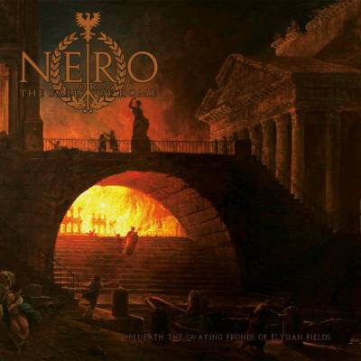 Nero Or The Fall Of Rome - Beneath the Swaying Fronds of Elysian Fields