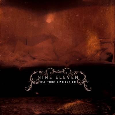 Nine Eleven - Use your disillusion (chronique)