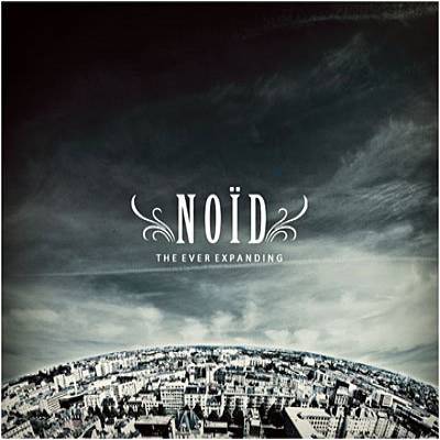 Noïd - The Ever Expanding (chronique)