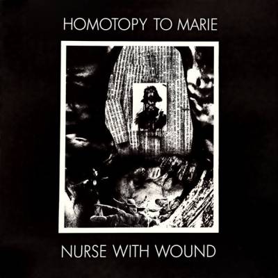 Nurse With Wound - Homotopy To Marie