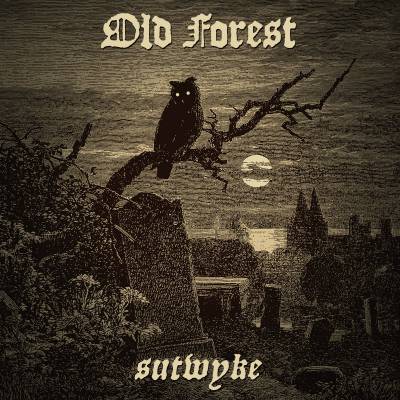 Old Forest - Sutwyke (chronique)